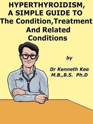 cover image of Hyperthyroidism, a Simple Guide to the Condition, Treatment and Related Conditions